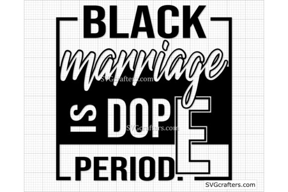 Download Black Marriage is Dope Period Svg, BLM - Premium Bundle