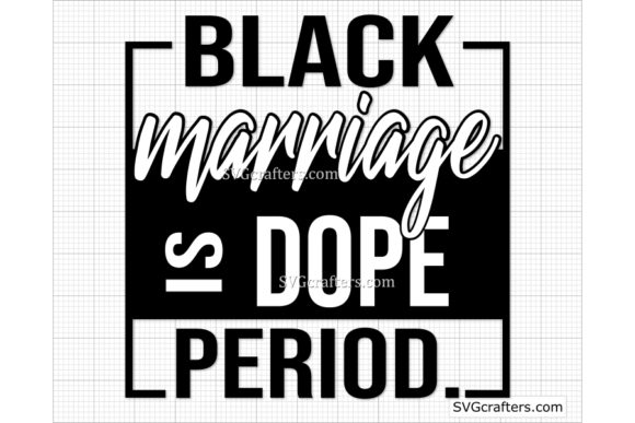 Download Black Marriage is Dope Period Svg, BLM - Premium Bundle